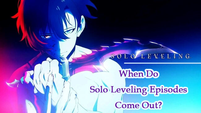 When Do Solo Leveling Episodes Come Out?