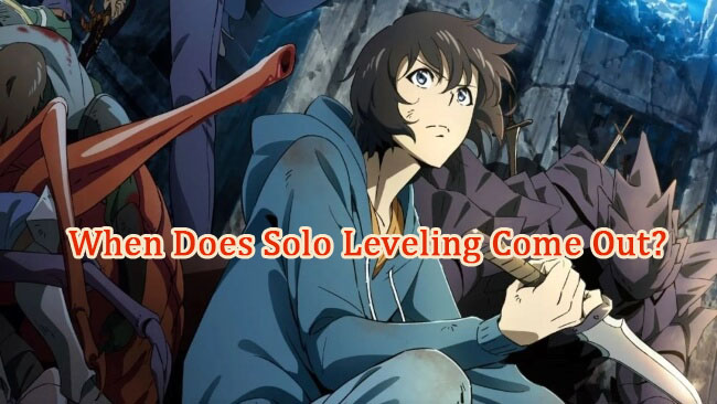 When Does Solo Leveling Come Out?