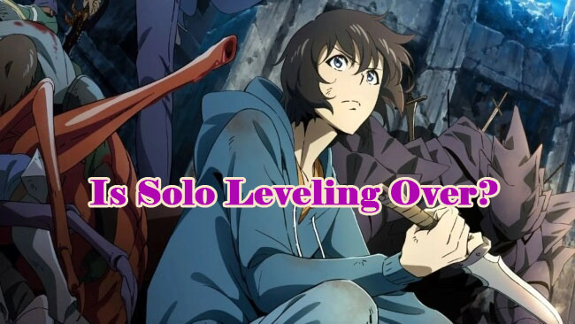 Is Solo Leveling Over?